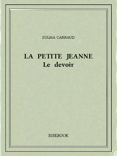 La petite Jeanne - Zulma Carraud - Bibebook