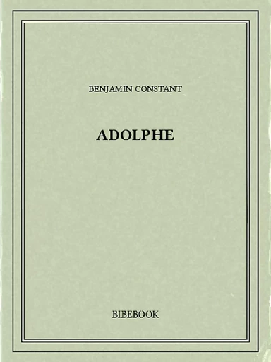 Adolphe - Benjamin Constant - Bibebook