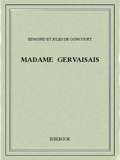 Madame Gervaisais - Edmond Et Jules de Goncourt - Bibebook