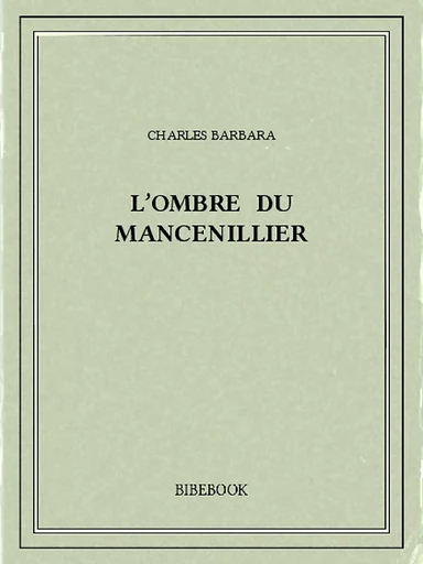 L’ombre du mancenillier - Charles Barbara - Bibebook