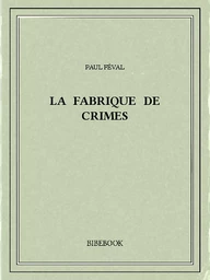 La fabrique de crimes