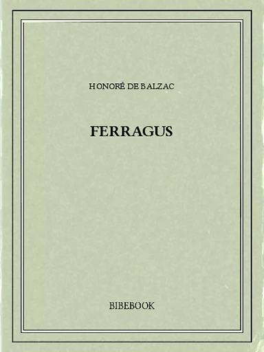 Ferragus - Honoré de Balzac - Bibebook