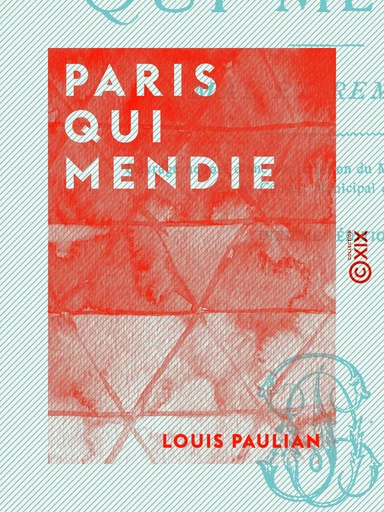 Paris qui mendie - Louis Paulian - Collection XIX