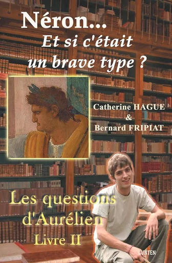 Néron... et si c'était un brave type ? - Bernard Fripiat, Catherine Hague - Editions Gunten