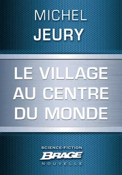 Le Village au centre du monde