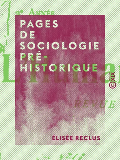 Pages de sociologie préhistorique - Élisée Reclus - Collection XIX