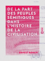 De la part des peuples sémitiques dans l'histoire de la civilisation