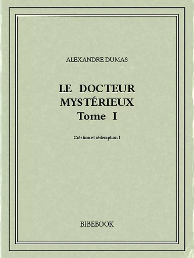 Le docteur mystérieux I - Alexandre Dumas - Bibebook