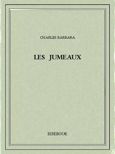 Les jumeaux - Charles Barbara - Bibebook