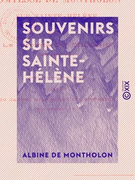 Souvenirs sur Sainte-Hélène