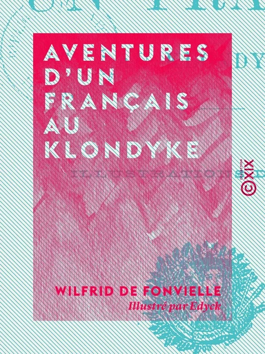 Aventures d'un Français au Klondyke - Wilfrid de Fonvielle - Collection XIX