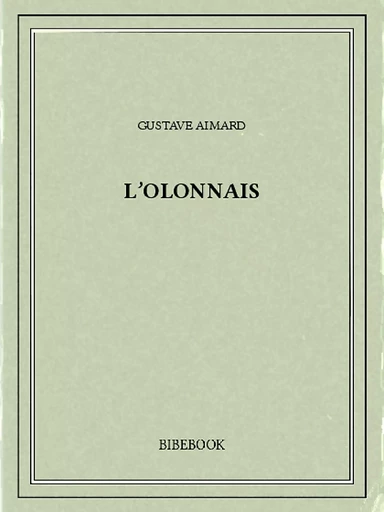 L'Olonnais - Gustave Aimard - Bibebook