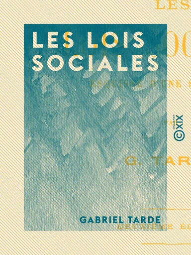 Les Lois sociales - Gabriel Tarde - Collection XIX