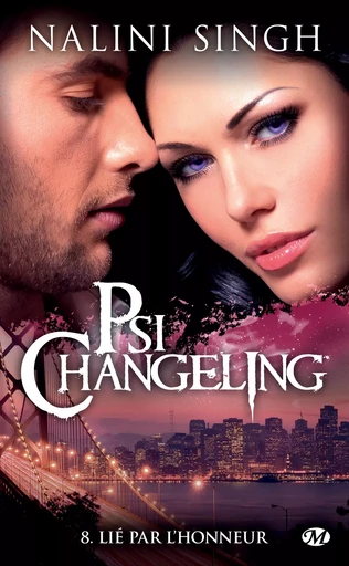 Psi-Changeling, T8 : Lié par l'honneur - Nalini Singh - Milady