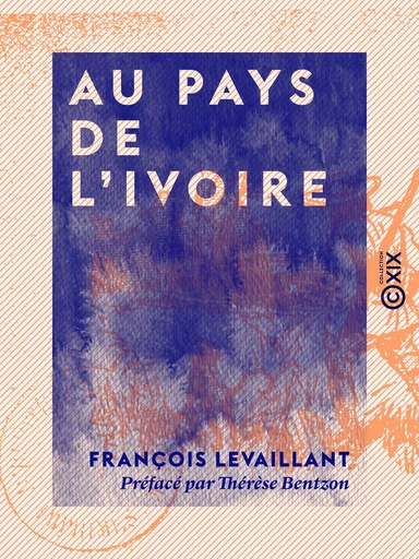 Au pays de l'ivoire - François Levaillant, H. Duclos - Collection XIX