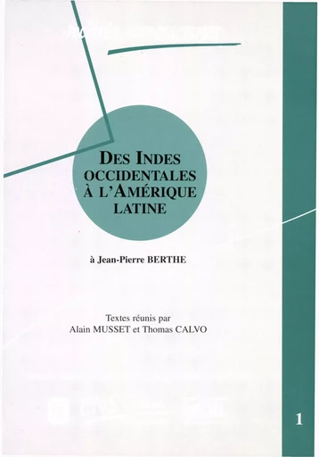 Des Indes occidentales à l’Amérique Latine. Volume 1 -  - Centro de estudios mexicanos y centroamericanos