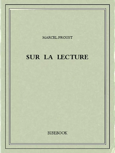 Sur la lecture - Marcel Proust - Bibebook