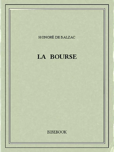 La bourse - Honoré de Balzac - Bibebook