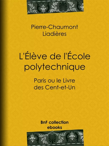 L'Élève de l'École polytechnique - Pierre-Chaumont Liadières - BnF collection ebooks