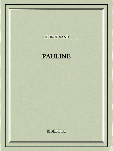 Pauline - George Sand - Bibebook