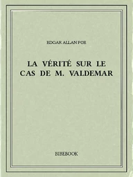 La vérité sur le cas de M. Valdemar