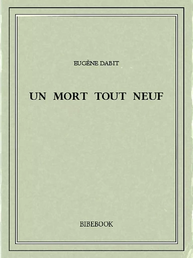 Un mort tout neuf - Eugène Dabit - Bibebook