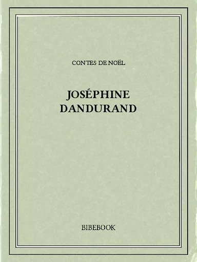 Contes de Noël - Joséphine Dandurand - Bibebook