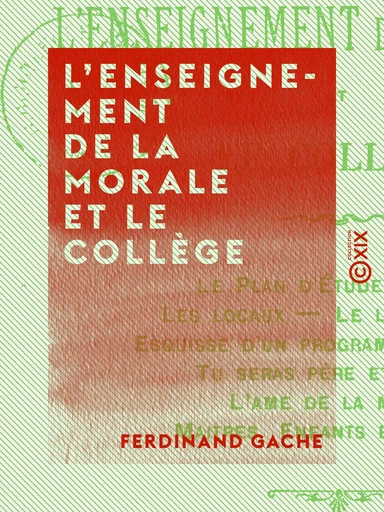 L'Enseignement de la morale et le collège - Ferdinand Gache - Collection XIX