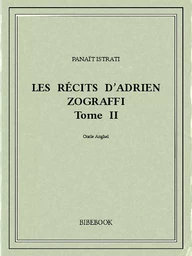 Les récits d’Adrien Zograffi II