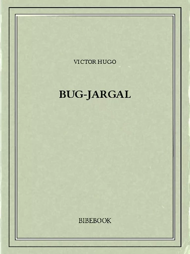 Bug-Jargal - Victor Hugo - Bibebook