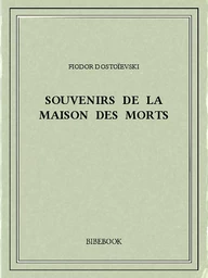 Souvenirs de la maison des morts