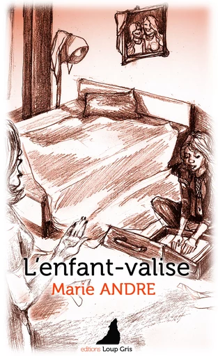 L'enfant-valise - Marie Andre - Editions Loup Gris