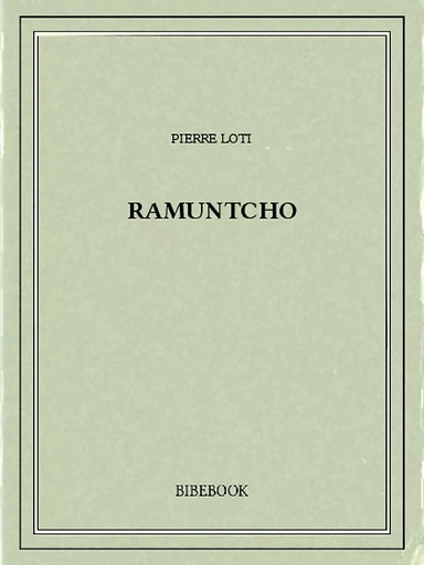 Ramuntcho - Pierre Loti - Bibebook