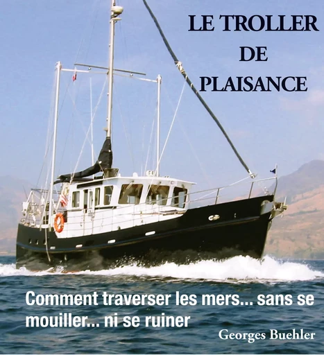 Le livre du Troller de plaisance - Georges Buehler - Ancre de Marine Editions