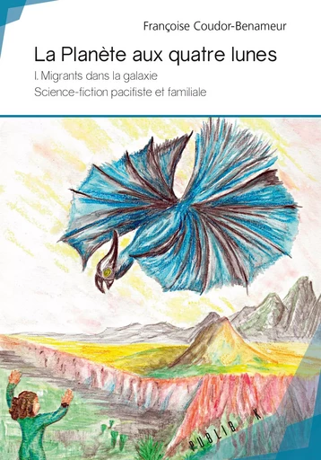 La Planète aux quatre lunes - Françoise Coudor-Benameur - Publibook