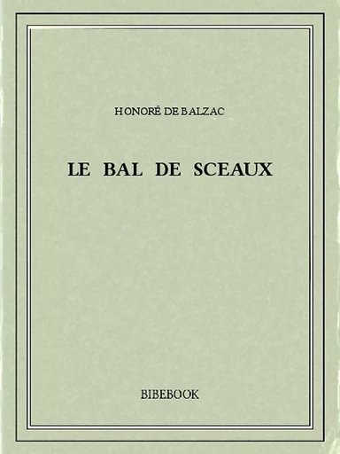 Le bal de Sceaux - Honoré de Balzac - Bibebook