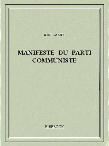 Manifeste du Parti Communiste - Karl Marx - Bibebook