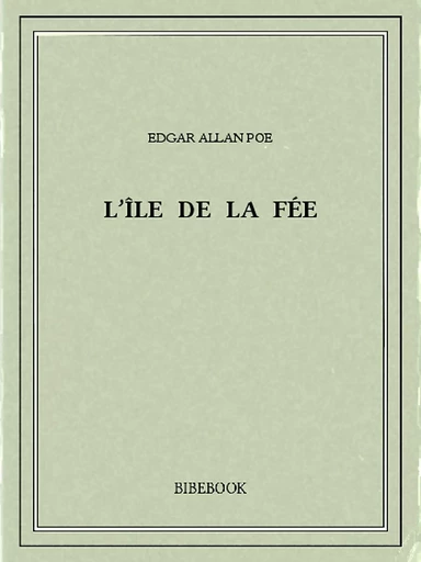 L'île de la Fée - Edgar Allan Poe - Bibebook