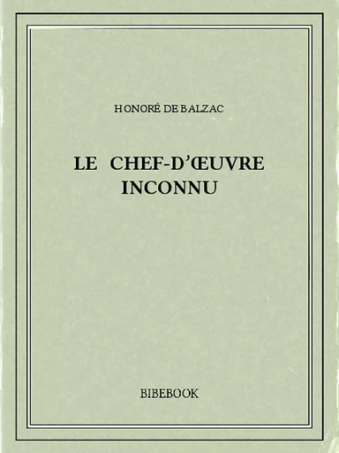 Le chef-d’œuvre inconnu - Honoré de Balzac - Bibebook