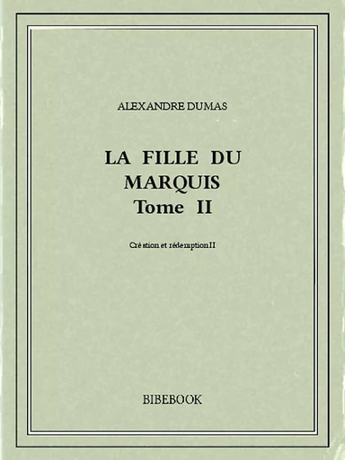 La fille du marquis II - Alexandre Dumas - Bibebook