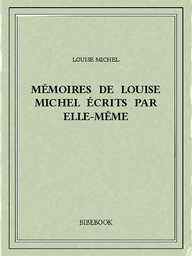 Mémoires de Louise Michel écrits par elle-même