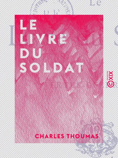 Le Livre du soldat - Charles Thoumas - Collection XIX