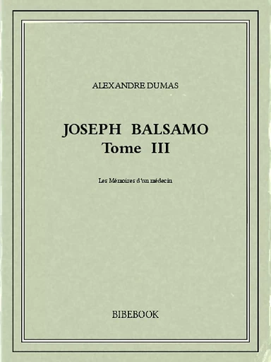 Joseph Balsamo III - Alexandre Dumas - Bibebook