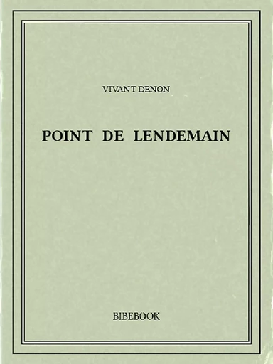 Point de lendemain - Vivant Denon - Bibebook