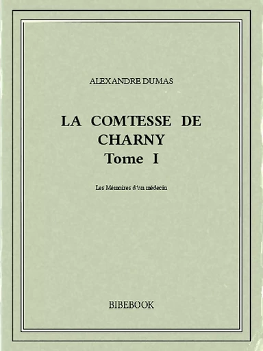 La comtesse de Charny I - Alexandre Dumas - Bibebook