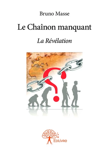 Le Chaînon manquant - Bruno Massé - Editions Edilivre