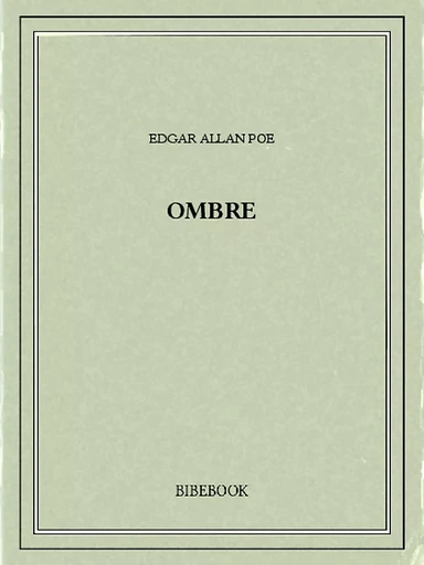 Ombre - Edgar Allan Poe - Bibebook