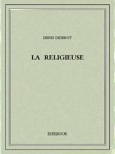 La religieuse - Denis Diderot - Bibebook