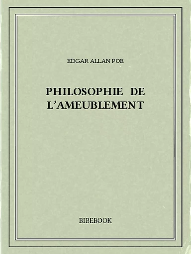 Philosophie de l'ameublement - Edgar Allan Poe - Bibebook