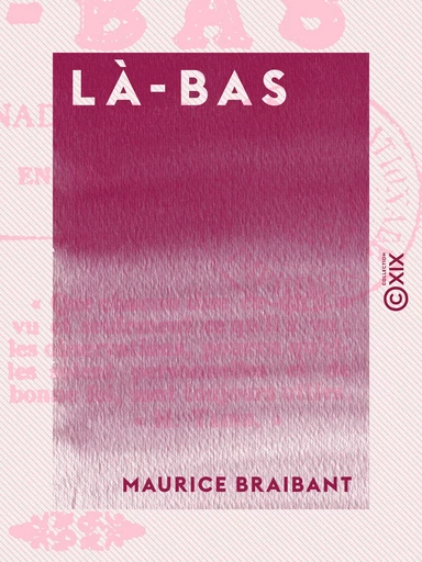 Là-bas - Maurice Braibant - Collection XIX